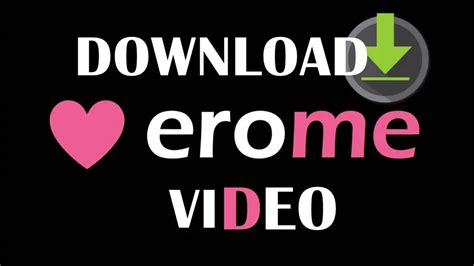 download from erome|3 Safe Erome Video Downloaders: How to Download。